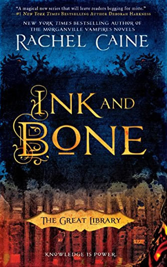 Great Library series, Ink and Bone by author Rachel Caine