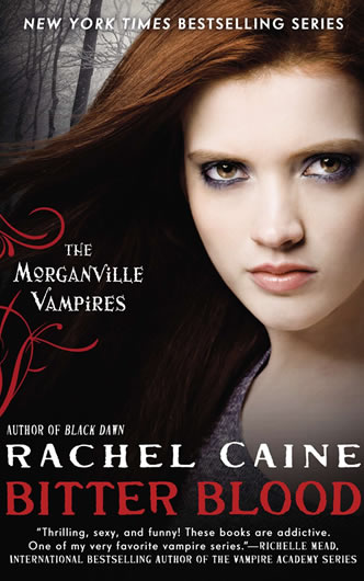 The Morganville Vampires Series, Bitter Blood by author Rachel Caine