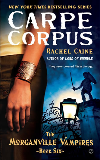 The Morganville Vampires Series, Carpe Corpus by author Rachel Caine