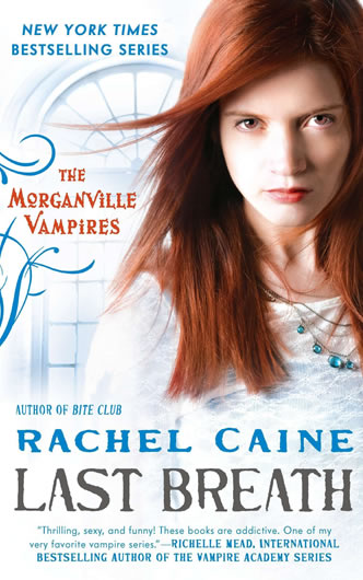 The Morganville Vampires Series, Last Breath by author Rachel Caine