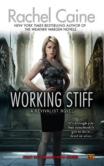 Revivalist Series, Working Stiff by author Rachel Caine