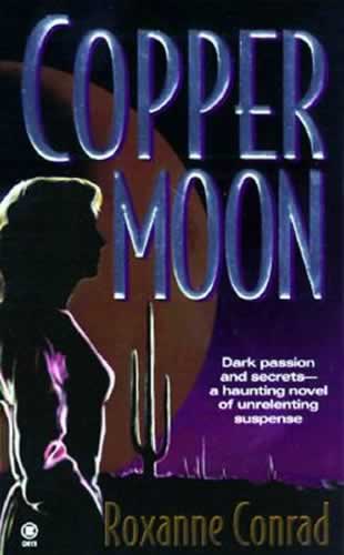 Copper Moon by author Rachel Caine, written as Roxanne Conrad